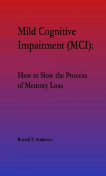 Image for For Beginners, Mild Cognitive Impairment (MCI) : How to Slow the Process of Memory Loss