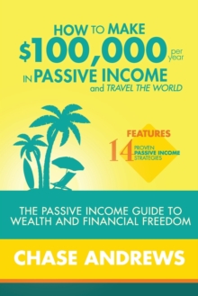Image for How to Make $100,000 per Year in Passive Income and Travel the World