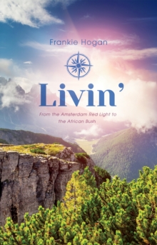 Image for Livin': From the Amsterdam Red Light to the African Bush