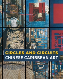 Image for Circles and circuits  : Chinese Caribbean art