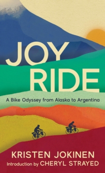 Image for Joy Ride: A Bike Odyssey from Alaska to Argentina