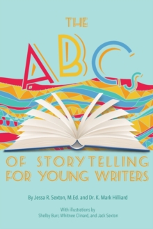Image for The ABCs of Storytelling for Young Writers