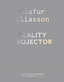 Olafur Eliasson: Reality Projector