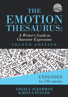 The Emotion Thesaurus: A Writer’s Guide to Character Expression (Second Edition)