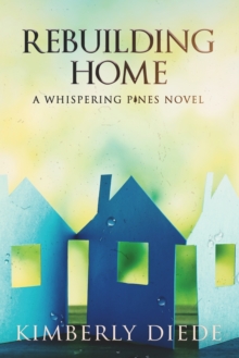 Image for Rebuilding Home : A Whispering Pines Novel