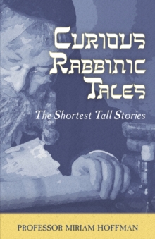 Image for Curious Rabbinic Tales : The Shortest Tall Stories