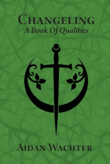 Changeling: A Book Of Qualities