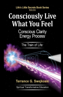 Image for Consciously Live What You Feel