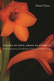 Image for Vestige of Eden, Image of Eternity : Common Experience, the Hierarchy of Being, and Modern Science