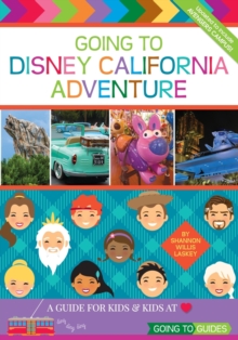 Image for Going To Disney California Adventure : A Guide for Kids & Kids at Heart
