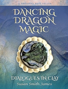 Image for Dancing Dragon Magic : Dialogues in Clay