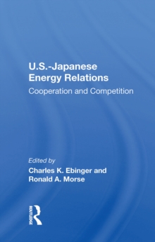 Image for U.S.-Japanese Energy Relations: Cooperation And Competition