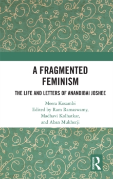 Image for A fragmented feminism: the life and letters of Anandibai Joshee