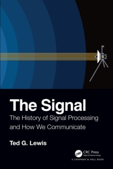 Image for The Signal: The History of Signal Processing and How We Communicate