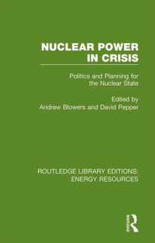 Image for Nuclear power in crisis: politics and planning for the nuclear state