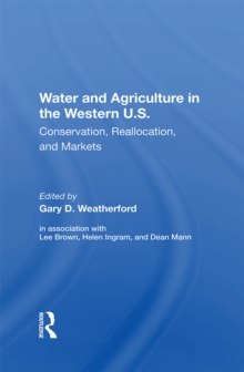 Image for Water and agriculture in the Western U.S.: conservation, reallocation, and markets