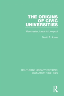 Image for Origins of Civic Universities: Manchester, Leeds and Liverpool