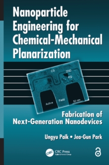 Image for Nanoparticle engineering for chemical-mechanical planarization: fabrication of next-generation nanodevices