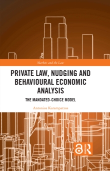 Image for Private law, nudging and behavioural economic analysis: the mandated-choice model