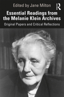Image for Essential Readings from the Melanie Klein Archives: Original Papers and Critical Reflections