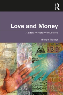 Image for Love and Money: A Literary History of Desires