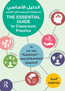 Image for The essential guide to classroom practice: 200+ strategies for outstanding teaching and learning