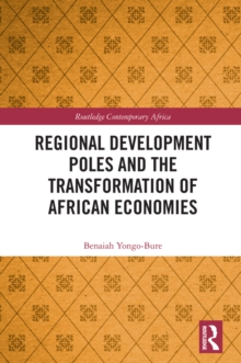 Image for Regional Development Poles and the Transformation of African Economies