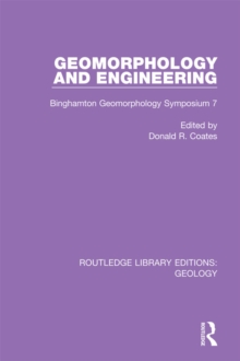 Image for Geomorphology and Engineering: Binghamton Geomorphology Symposium 7