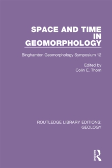 Image for Space and time in geomorphology: Binghamton Geomorphology Symposium 12