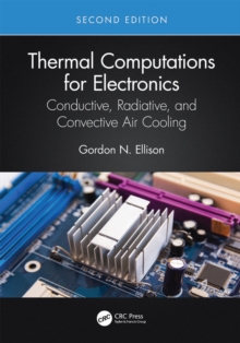 Image for Thermal Computations for Electronics: Conductive, Radiative, and Convective Air Cooling