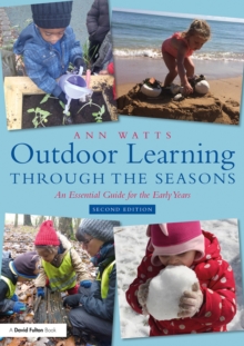 Image for Outdoor Learning through the Seasons: An Essential Guide for the Early Years