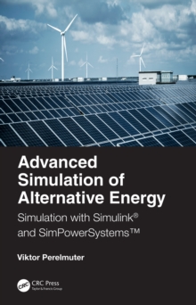 Image for Advanced Simulation of Alternative Energy: Simulation With Simulink¬ and Simpowersystems x2122;