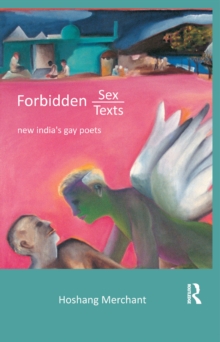 Image for Forbidden Sex, Forbidden Texts: New India's Gay Poets