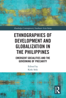 Image for Ethnographies of Development and Globalization in the Philippines: Emergent Socialities and the Governing of Precarity