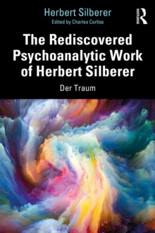 Image for The Rediscovered Psychoanalytic Work of Herbert Silberer: Der Traum