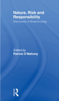 Image for Nature, Risk and Responsibility: Discourses of Biotechnology