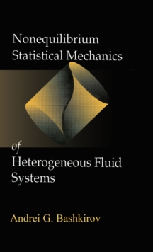 Image for Nonequilibrium Statistical Mechanics of Heterogeneous Fluid Systems