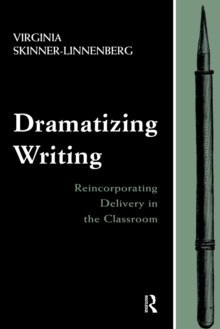 Image for Dramatizing Writing: Reincorporating Delivery in the Classroom