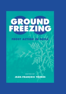 Image for Ground Freezing 2000: Frost Action in Soils