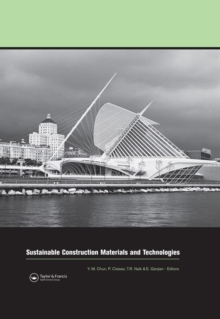Image for Sustainable Construction Materials and Technologies: Proceedings of the Conference on Sustainable Construction Materials and Technologies, 11-13 June 2007, Coventry, United Kingdom