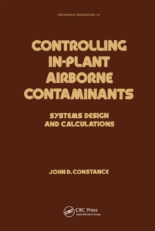 Image for Controlling in-plant airborne contaminants: systems design and calculations