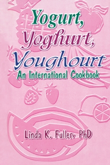 Image for Yogurt, yoghurt, youghourt: an international cookbook