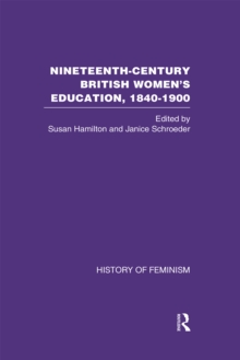 Image for Nineteenth Century British Women's Education, 1840-1900 v6: Arguments and Experiences