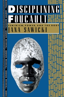 Image for Disciplining Foucault: feminism, power, and the body