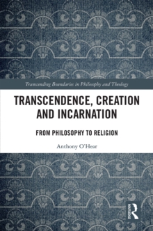 Image for Transcendence, Creation and Incarnation: From Philosophy to Religion