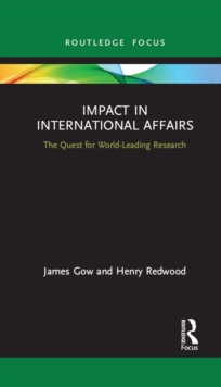 Image for Impact in International Affairs: The Quest for World-Leading Research