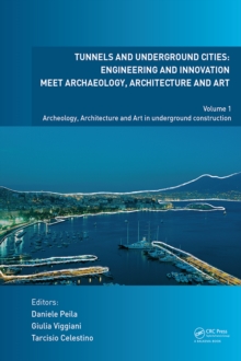 Image for Tunnels and underground cities  : engineering and innovation meet archaeology, architecture and artVolume 1,: Archaeology, architecture and art in underground construction