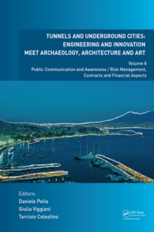 Image for Tunnels and underground cities  : engineering and innovation meet archaeology, architecture and artVolume 8,: Public communication and awareness/risk management, contracts and financial aspects