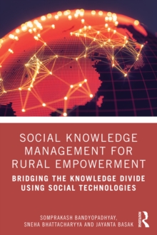 Image for Social Knowledge Management for Rural Empowerment: Bridging the Knowledge Divide Using Social Technologies