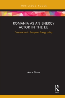 Image for Romania as an Energy Actor in the EU: Cooperation in European Energy Policy